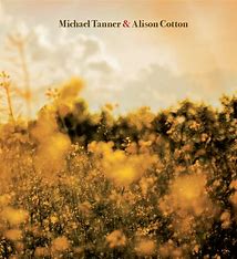 MICHAEL TANNER & ALISON COTTON - Michael Tanner & Alison Cotton (limited edition 136 copies)